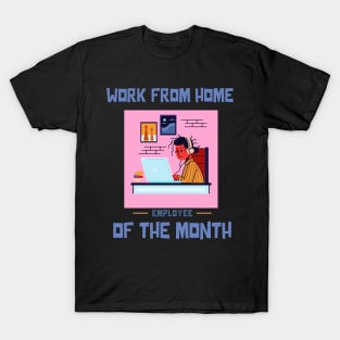 Work From Home Employee of the Month T-Shirt